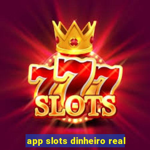 app slots dinheiro real