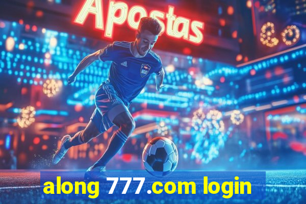 along 777.com login