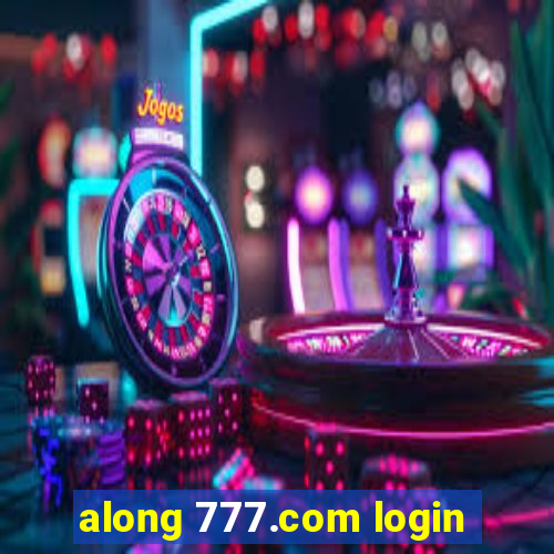 along 777.com login