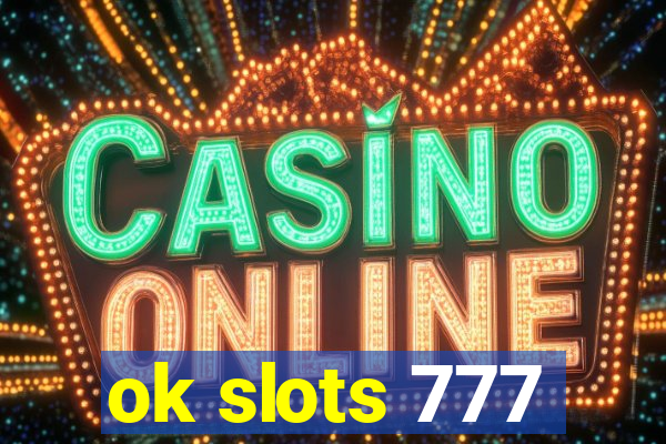 ok slots 777