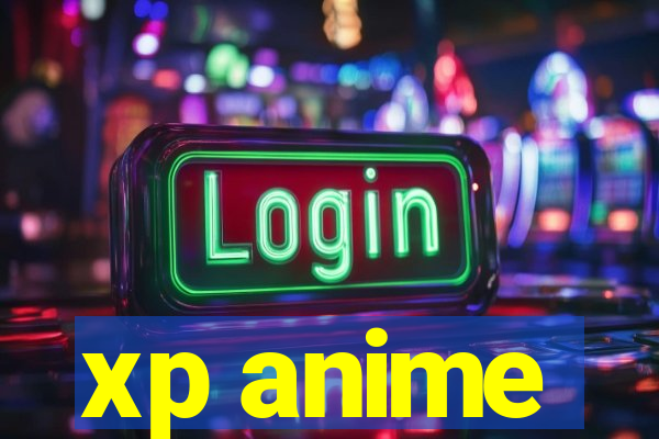 xp anime