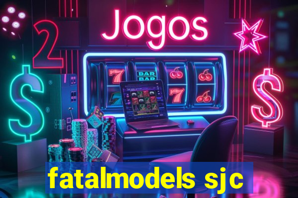 fatalmodels sjc