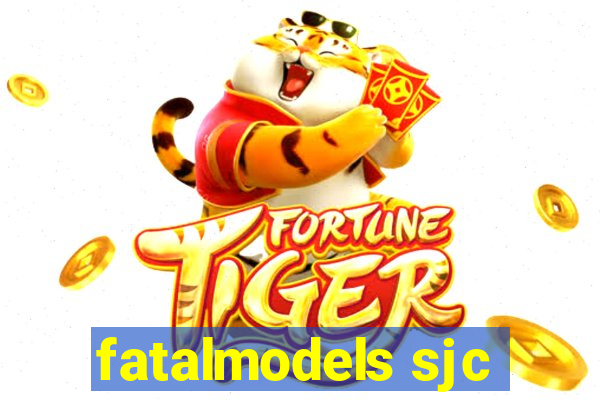 fatalmodels sjc