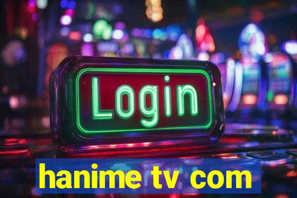 hanime tv com