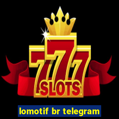 lomotif br telegram