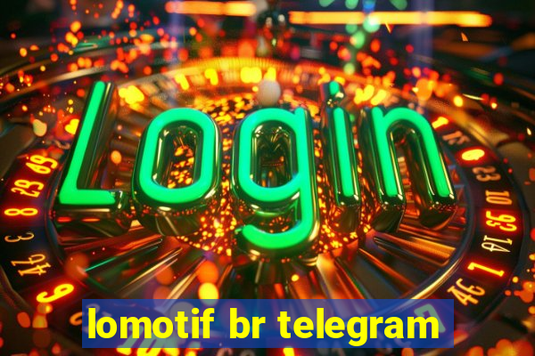 lomotif br telegram