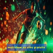 multishow ao vivo gratuito