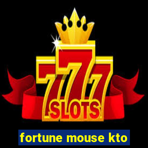 fortune mouse kto