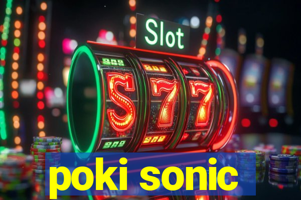 poki sonic