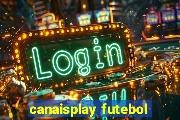 canaisplay futebol