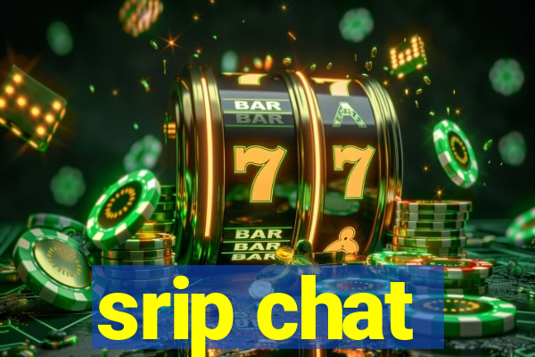 srip chat