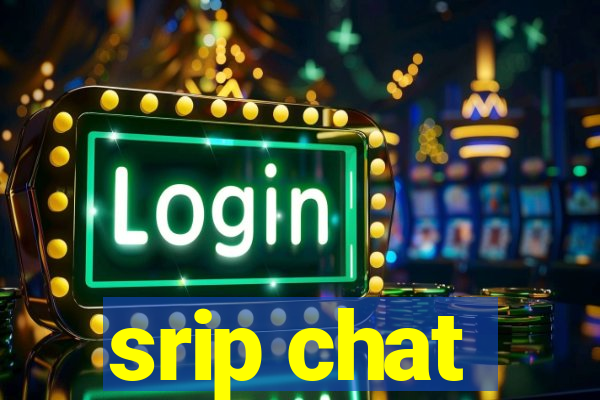 srip chat