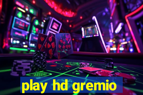 play hd gremio