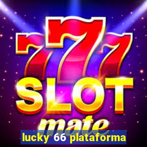 lucky 66 plataforma