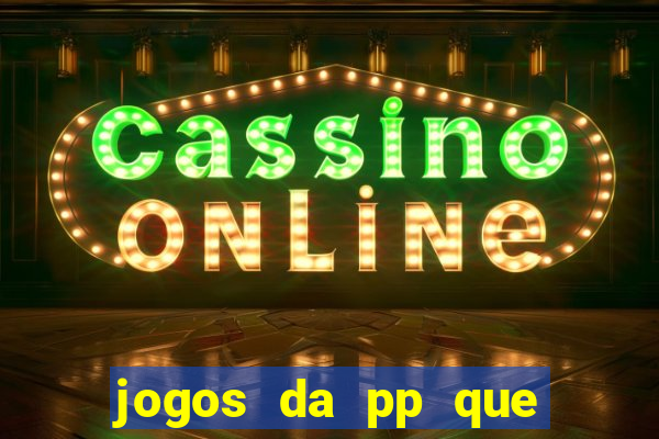 jogos da pp que pagam bem