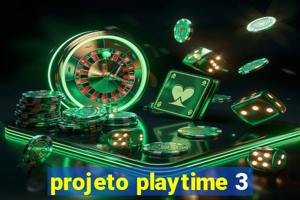 projeto playtime 3