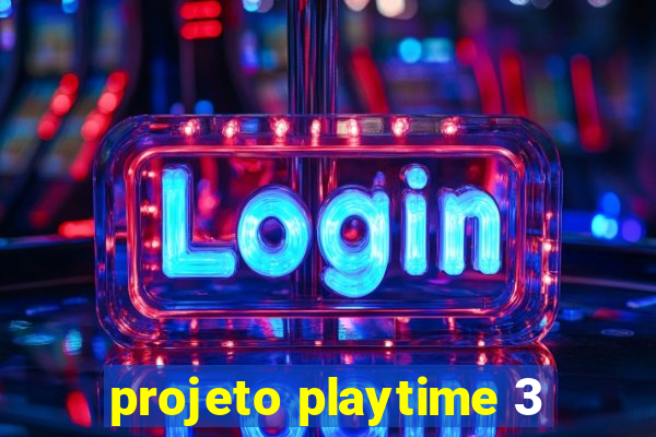 projeto playtime 3