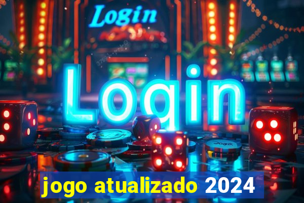 jogo atualizado 2024