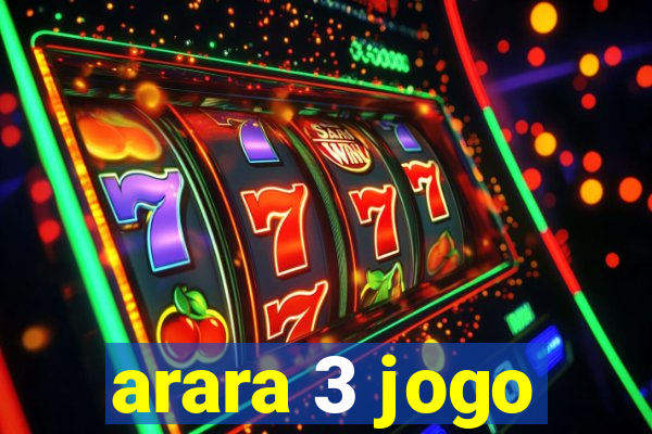 arara 3 jogo