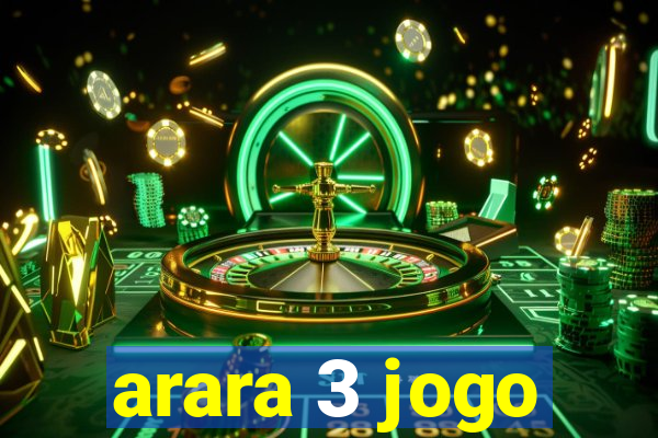 arara 3 jogo