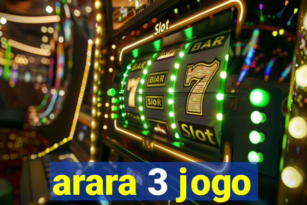 arara 3 jogo