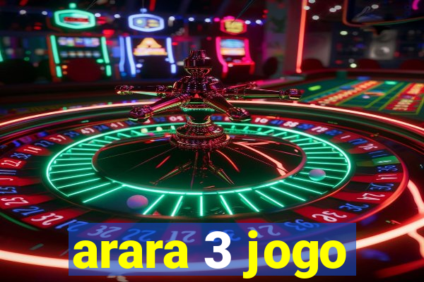 arara 3 jogo