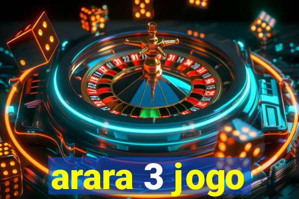 arara 3 jogo