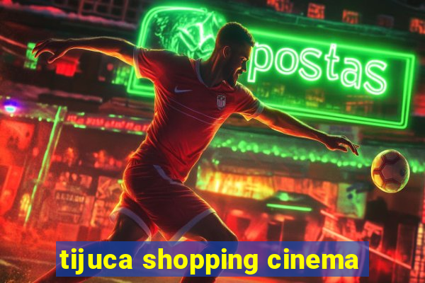 tijuca shopping cinema