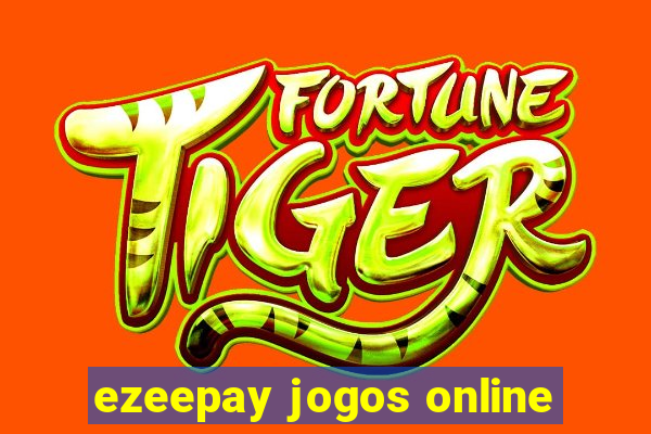 ezeepay jogos online