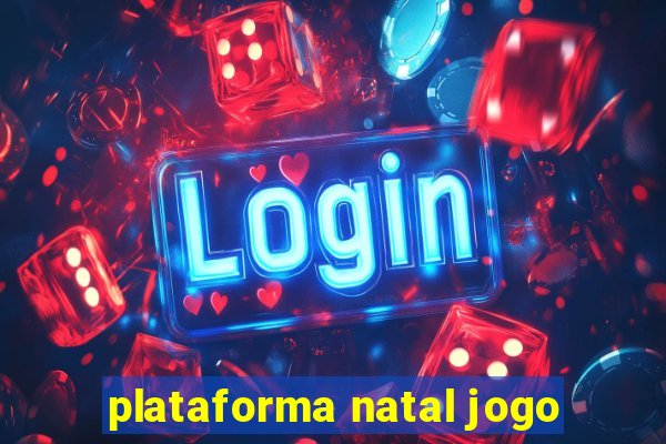 plataforma natal jogo