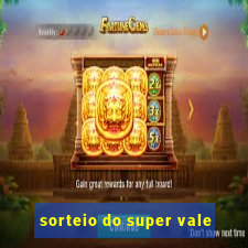 sorteio do super vale