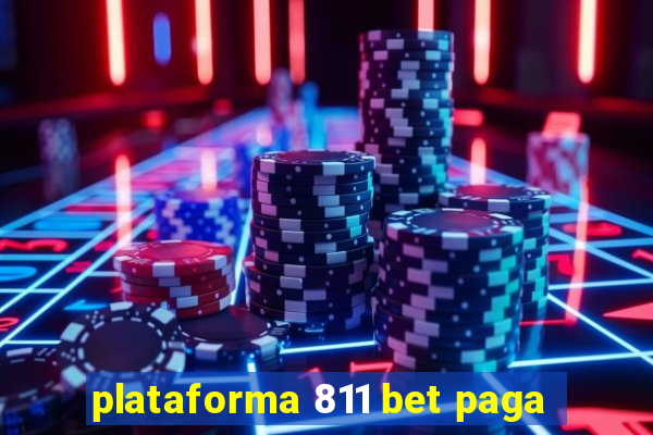 plataforma 811 bet paga