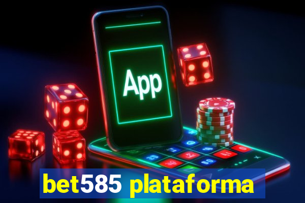 bet585 plataforma