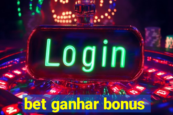 bet ganhar bonus