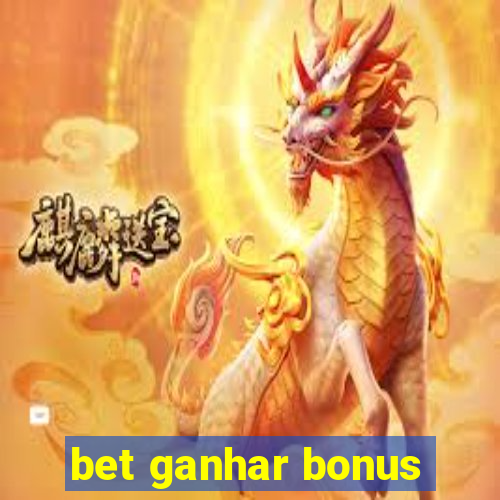 bet ganhar bonus