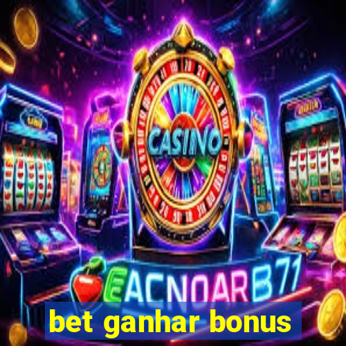 bet ganhar bonus