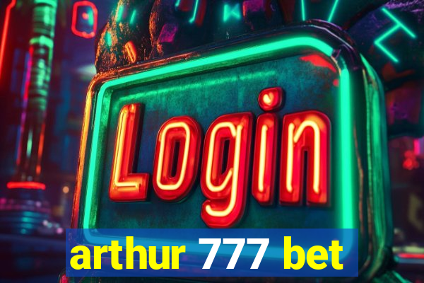 arthur 777 bet