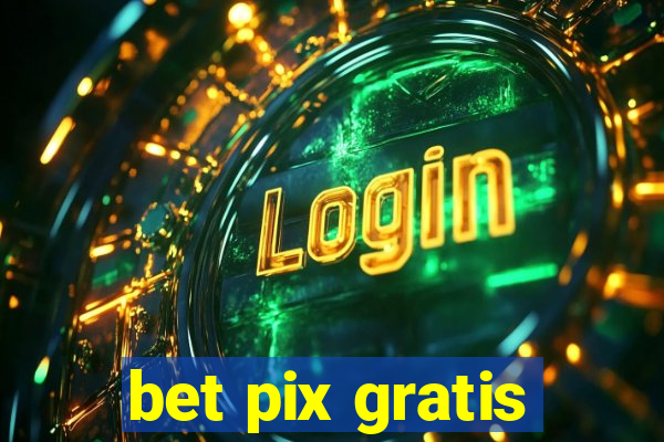 bet pix gratis