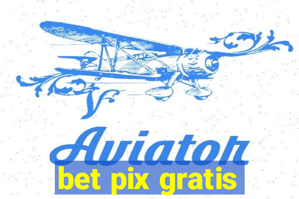 bet pix gratis