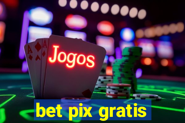 bet pix gratis