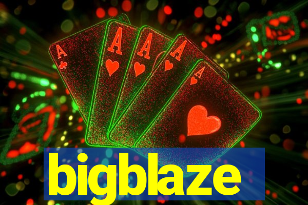 bigblaze