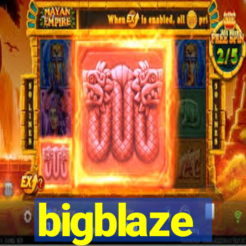 bigblaze