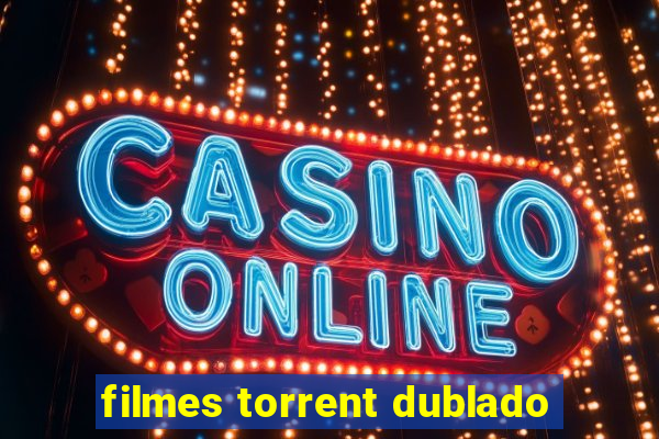 filmes torrent dublado