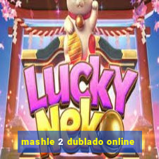 mashle 2 dublado online