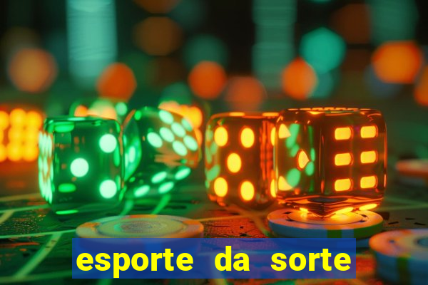 esporte da sorte deposito minimo