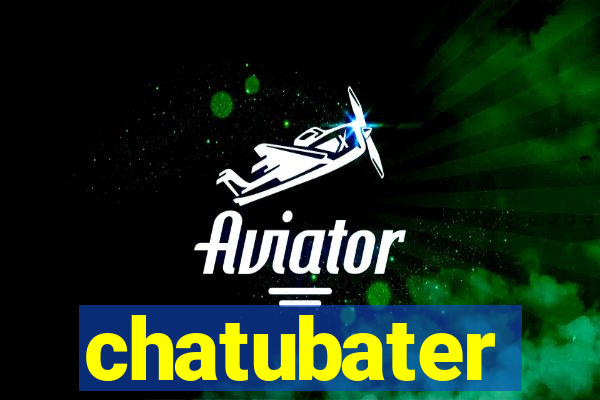 chatubater