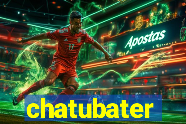 chatubater