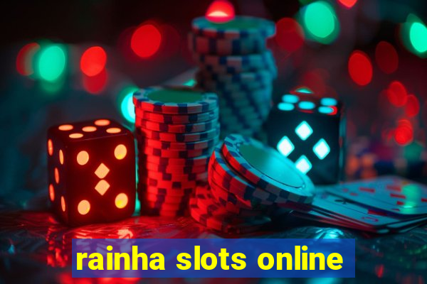 rainha slots online