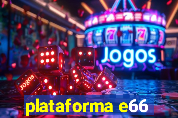 plataforma e66