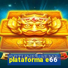 plataforma e66